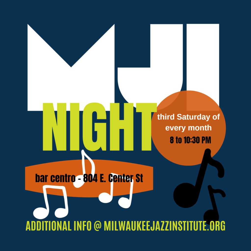 Poster for MJI Night – Milwaukee Jazz Institute Presents